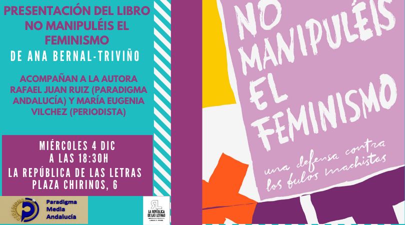 Presentación de «No manipuléis el feminismo», de la periodista Ana Bernal-Triviño